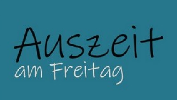 Auszeit am Freitag